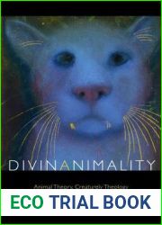 Divinanimality: Animal Theory, Creaturely Theology (Transdisciplinary Theological Colloquia)