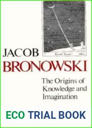 The Origins of Knowledge and Imagination (The Mrs. Hepsa Ely Silliman Memorial Lectures Series)