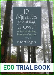 12 Miracles of Spiritual Growth: A Path of Healing from the Gospels
