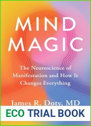 Mind Magic: The Neuroscience of Manifestation and How It Changes Everything