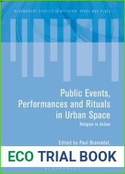 Urban Religious Events: Public Spirituality in Contested Spaces (Bloomsbury Studies in Religion, Space and Place)