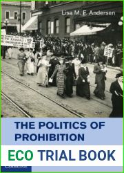 The Politics of Prohibition: American Governance and the Prohibition Party, 1869-1933