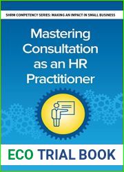 Mastering Consulting as an HR Practitioner: Making an Impact in Small Business (Making an Impact in Small Business HR)