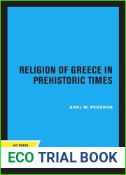 The Religion of Greece in Prehistoric Times (Sather Classical Lectures Book 17)
