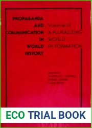 A Pluralizing world in formation (Propaganda and communication in world history Volume III)