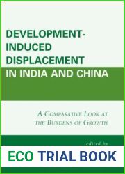 Development-Induced Displacement in India and China: A Comparative Look at the Burdens of Growth