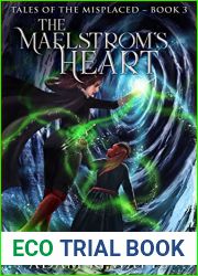 The Maelstrom|s Heart (Tales Of The Misplaced)