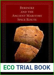 Berenike and the Ancient Maritime Spice Route (Volume 18)