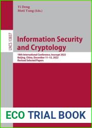 Information Security and Cryptology: 18th International Conference, Inscrypt 2022, Beijing, China, December 11-13, 2022, Revised Selected Papers (Lecture Notes in Computer Science Book 13837)