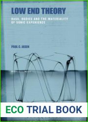 Low End Theory: Bass, Bodies and the Materiality of Sonic Experience
