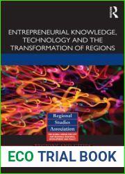 Entrepreneurial Knowledge, Technology and the Transformation of Regions (Regions and Cities)