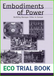 Embodiments of Power: Building Baroque Cities in Europe (Austrian And Habsburg Studies)