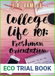 College Life 101: Freshman Orientation (The College Life Series)