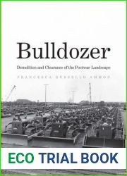 Bulldozer: Demolition and Clearance of the Postwar Landscape