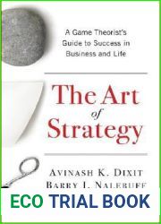 The Art of Strategy: A Game Theorist|s Guide to Success in Business and Life
