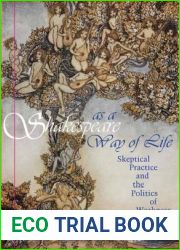 Shakespeare as a Way of Life: Skeptical Practice and the Politics of Weakness