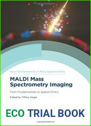 MALDI Mass Spectrometry Imaging: From Fundamentals to Spatial Omics (New Developments in Mass Spectrometry)