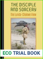 The Disciple and Sorcery: The Lunda-Chokwe View by Ben F. Eidse (2015-07-01)