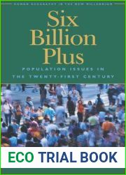Six Billion Plus: World Population in the Twenty-first Century (Human Geography in the Twenty-First Century: Issues and Applications)