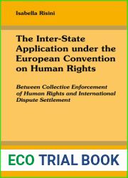 The Inter-State Application under the European Convention on Human Rights (International Studies in Human Rights, 125)
