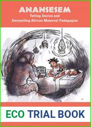 Anansesem: Telling Stories and Storytelling African Maternal Pedagogies