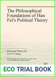 The Philosophical Foundations of Han Fei|s Political Theory