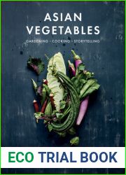Asian Vegetables: Gardening. Cooking. Storytelling.