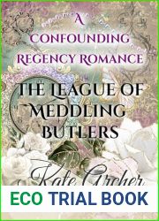 A Confounding Regency Romance (The League of Meddling Butlers Book 1)