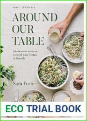 Around Our Table: Wholesome Recipes to Feed Your Family and Friends