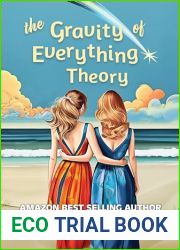 The Gravity of Everything Theory: A Heartwarming Lesbian Summer Romance