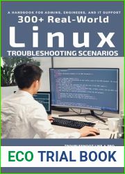 A HANDBOOK FOR ADMINS, ENGINEERS, AND IT SUPPORT : 300+ REAL-WORLD LINUX TROUBLESHOOTING SCENARIOS