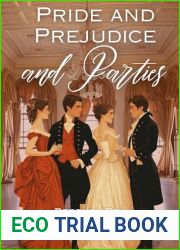 Pride and Prejudice and Parties : Regency Era Entertainment for Austen Enthusiasts