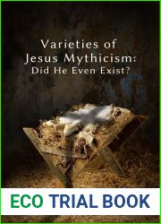 Varieties of Jesus Mythicism: Did He Even Exist?