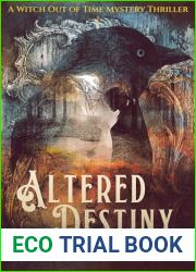 Altered Destiny: A Witch Out of Time Mystery Thriller -1-