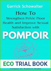 How to Strengthen Pelvic Floor Health and Improve Sexual Satisfaction with Pompoir: A Guide to Pompoir for Women|s Health