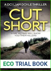 Cut Short: Some Victims Will Show You Their Killers (DCI Liam Doyle Crime Thrillers Book 1)