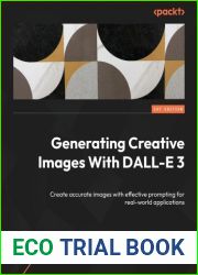 Generating Creative Images With DALL-E 3: Create accurate images with effective prompting for real-world applications