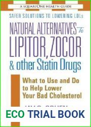 Natural Alternatives to Lipitor, Zocor and Other Statin Drugs (The Square One Health Guides)