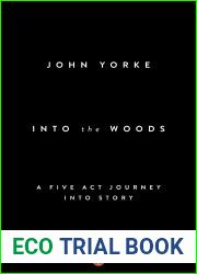 Into the Woods: A Five Act Journey Into Story