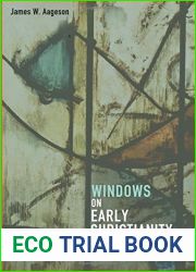 Windows on Early Christianity: Uncommon Stories, Striking Images, Critical Perspectives