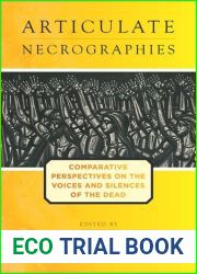 Articulate Necrographies: Comparative Perspectives on the Voices and Silences of the Dead