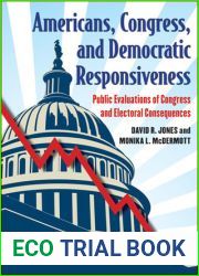 Americans, Congress, and Democratic Responsiveness: Public Evaluations of Congress and Electoral Consequences