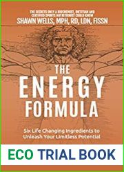The Energy Formula: Six life changing ingredients to unleash your limitless potential