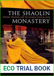 The Shaolin Monastery: History, Religion and the Chinese Martial Arts