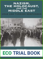 Nazism, the Holocaust, and the Middle East: Arab and Turkish Responses