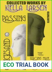 Collected works by Nella Larsen: Passing, Quicksand, The Wrong Man, Freedom, Sanctuary