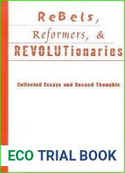Rebels, Reformers, and Revolutionaries: Collected Essays and Second Thoughts (Crosscurrents in African American History)