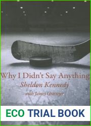 Why I Didnt Say Anything: The Sheldon Kennedy Story