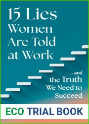 15 Lies Women Are Told at Work… And the Truth We Need to Succeed