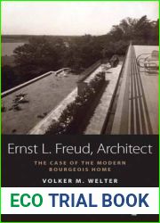 Ernst L. Freud, Architect: The Case of the Modern Bourgeois Home (Space and Place, 5)